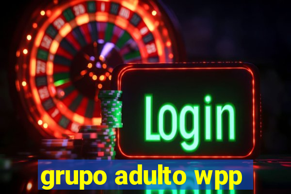 grupo adulto wpp